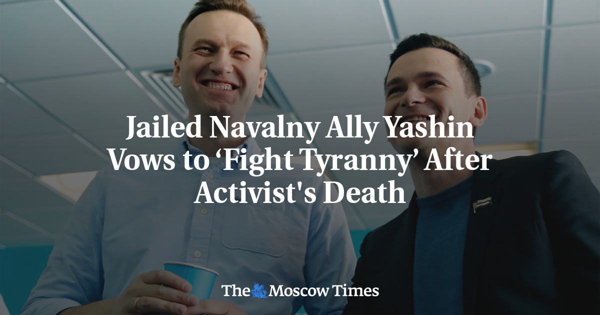 Jailed Navalny Ally Yashin Vows to ‘Fight Tyranny’ After Activist's Death