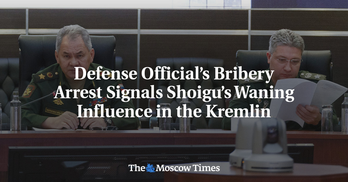 Defense Official’s Bribery Arrest Signals Shoigu’s Waning Influence in the Kremlin