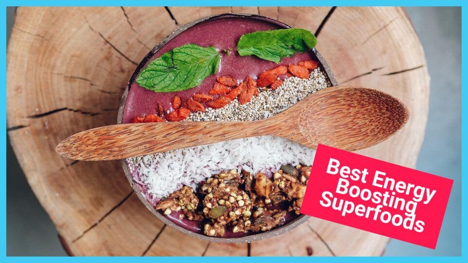 10 Best Energy-Boosting Superfoods