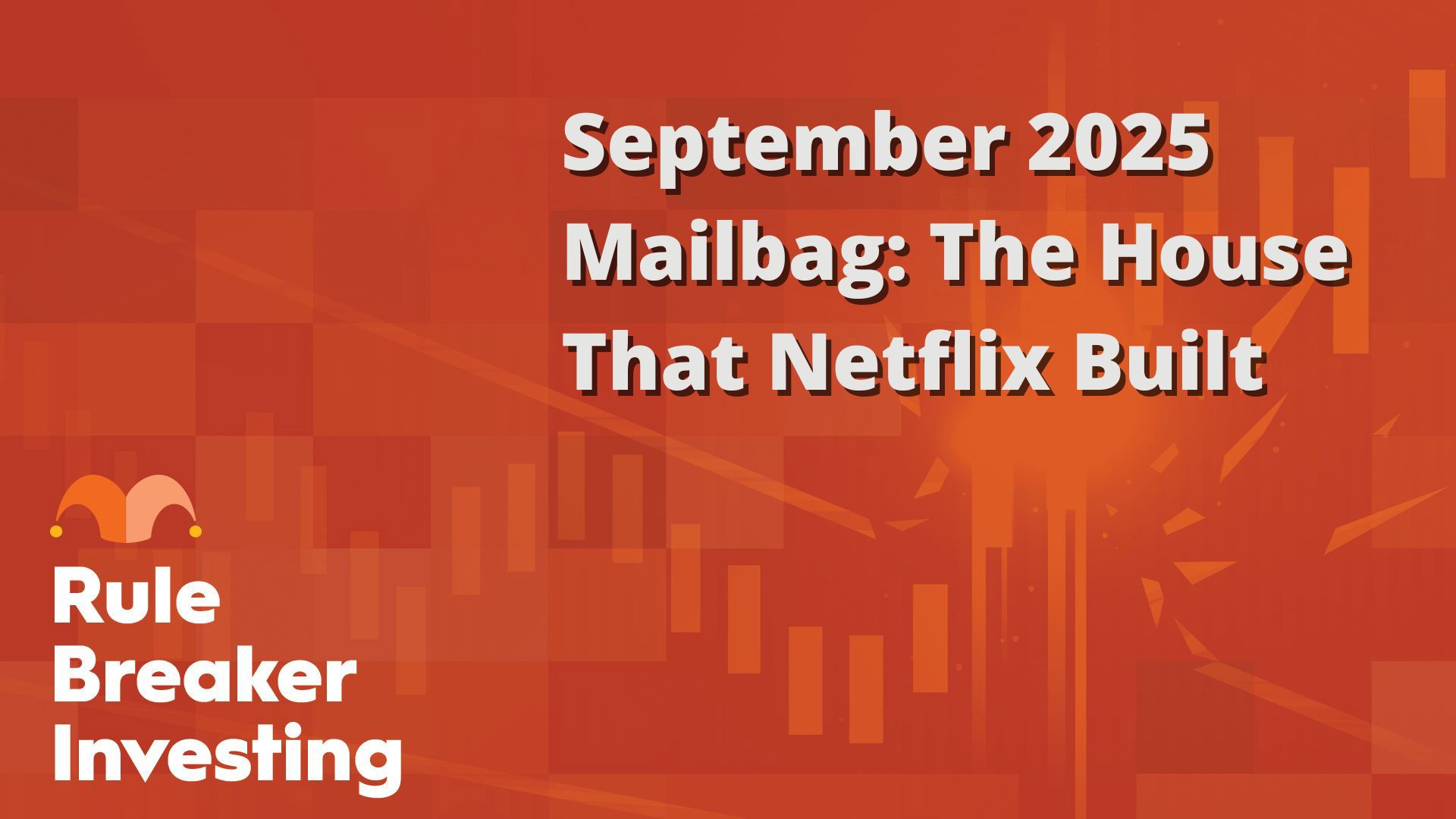 Rule Breaker Investing Mailbag: The House That Netflix Built