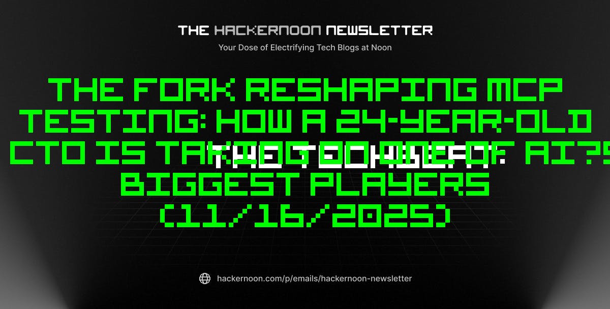 The TechBeat: The Fork Reshaping MCP Testing: How a 24-Year-Old CTO Is Taking On One of AI’s Biggest Players (11/16/2025)