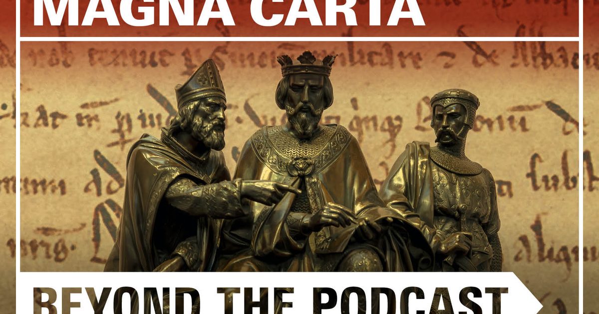 Beyond the podcast: Magna Carta