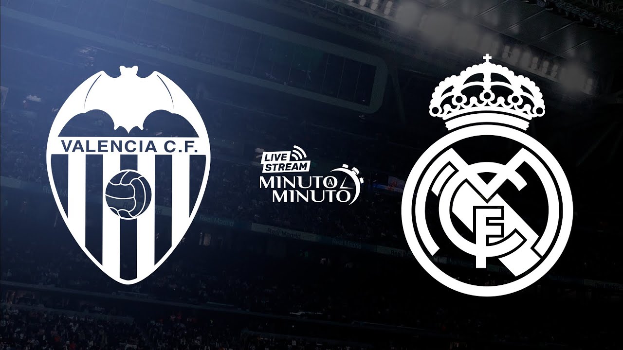 ⏱️ MINUTO A MINUTO | Valencia CF vs Real Madrid
