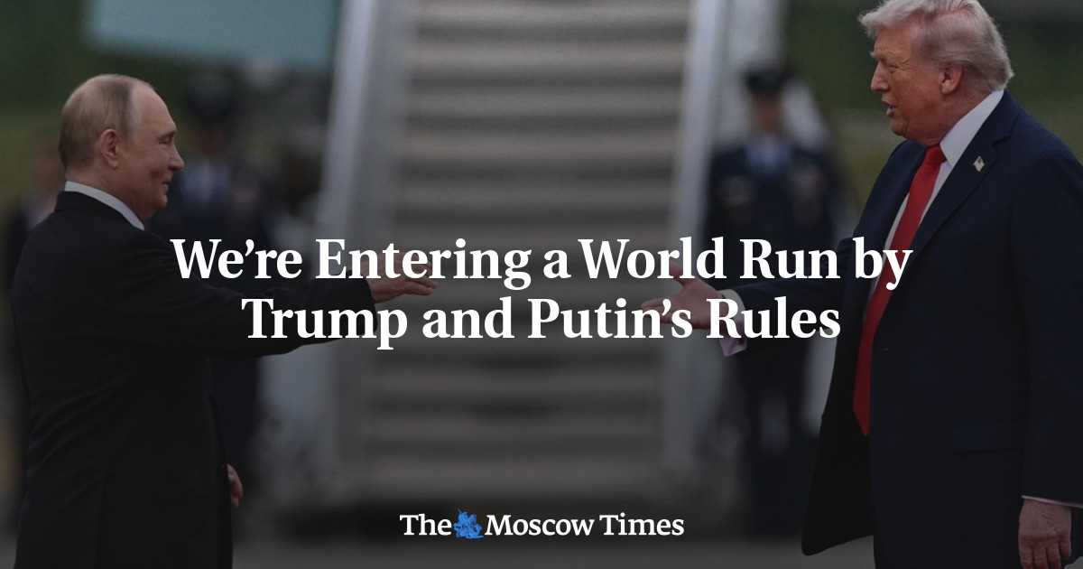 We’re Entering a World Run by Trump and Putin’s Rules