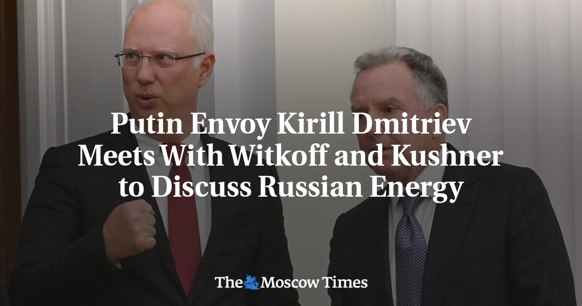 Putin Envoy Kirill Dmitriev Meets With Witkoff and Kushner to Discuss Russian Energy
