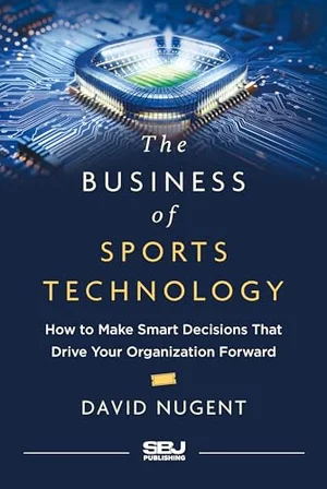 THE BUSINESS OF SPORTS TECHNOLOGY